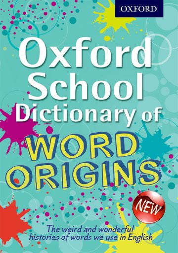 Oxford school dictionary of word origin