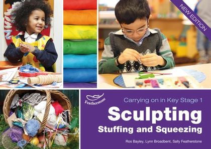 Transition into Key Stage 1: Sculpting, Stuffing and Squeezing