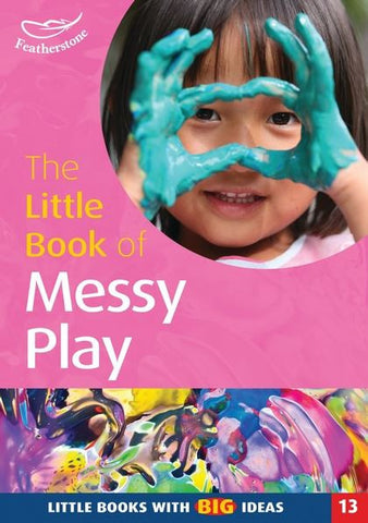The Little Book of Messy Play