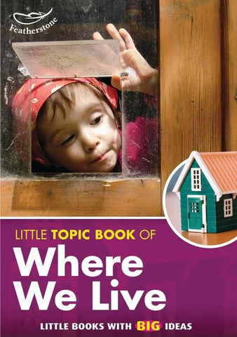 The Little Topic Book of Where We Live